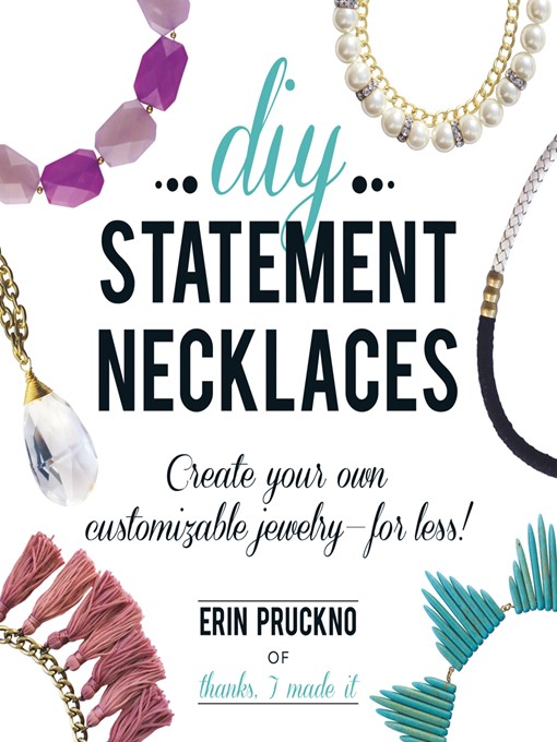 Title details for DIY Statement Necklaces by Erin Pruckno - Available